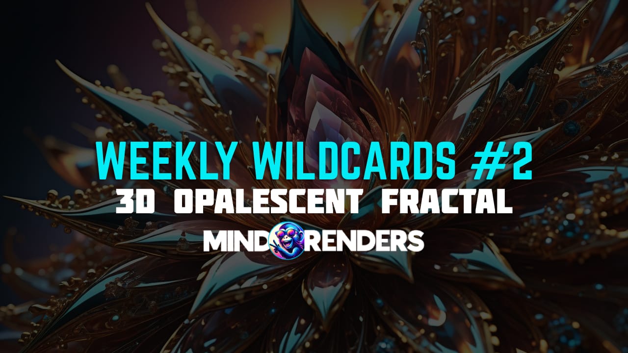 Weekly Wildcards #2 - 3D Opalescent Fractal